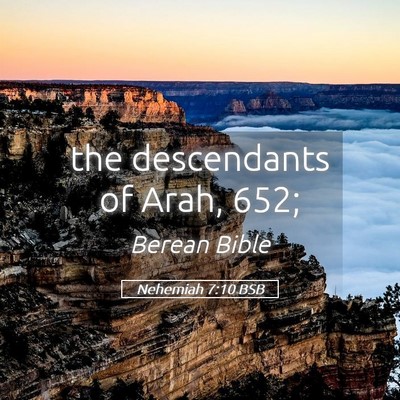 Picture 05 - Nehemiah 7:10 BSB - the descendants of Arah, - Bible Verse Picture