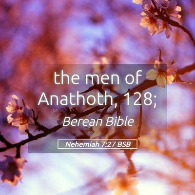 Picture 05 - Nehemiah 7:27 BSB - the men of Anathoth, - Bible Verse Picture