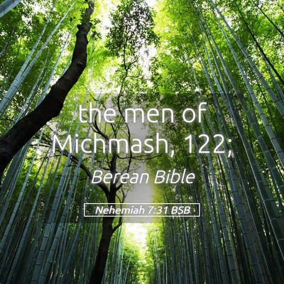 Picture 05 - Nehemiah 7:31 BSB - the men of Michmash, - Bible Verse Picture