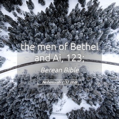 Picture 05 - Nehemiah 7:32 BSB - the men of Bethel and Ai, - Bible Verse Picture