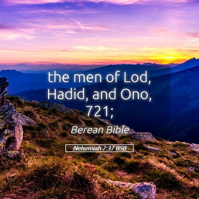 Picture 05 - Nehemiah 7:37 BSB - the men of Lod, Hadid, and Ono, - Bible Verse Picture