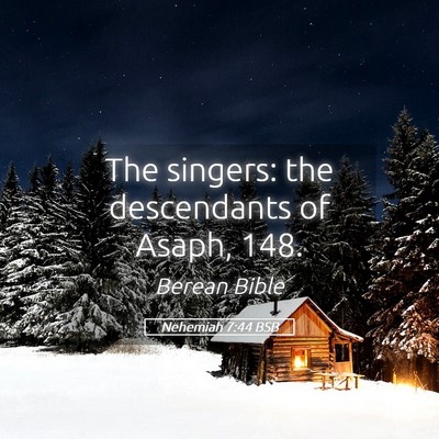 Picture 05 - Nehemiah 7:44 BSB - The singers: the descendants of Asaph, - Bible Verse Picture