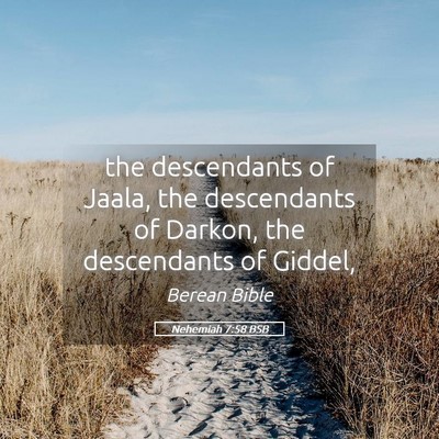 Picture 05 - Nehemiah 7:58 BSB - the descendants of Jaala, the descendants of - Bible Verse Picture