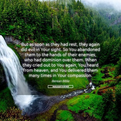 Picture 05 - Nehemiah 9:28 BSB - But as soon as they had rest, they again did evil - Bible Verse Picture