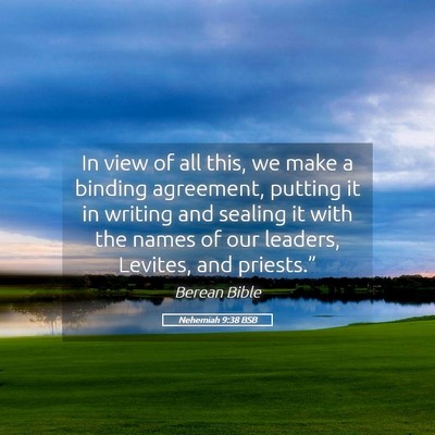 Picture 05 - Nehemiah 9:38 BSB - In view of all this, we make a binding agreement, - Bible Verse Picture