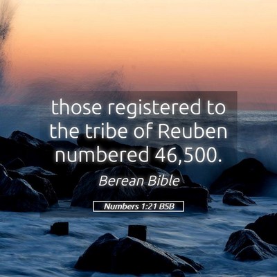 Picture 05 - Numbers 1:21 BSB - those registered to the tribe of Reuben numbered - Bible Verse Picture