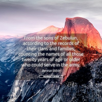 Picture 05 - Numbers 1:30 BSB - From the sons of Zebulun, according to the - Bible Verse Picture