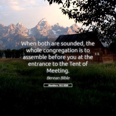 Picture 05 - Numbers 10:3 BSB - When both are sounded, the whole congregation is - Bible Verse Picture