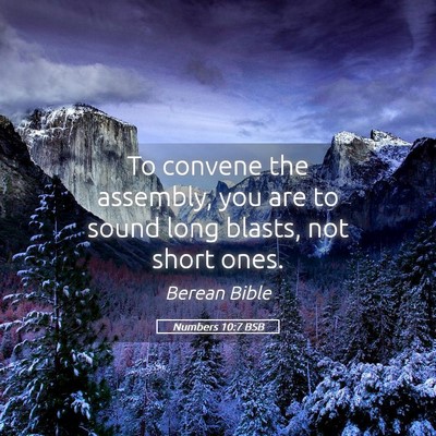 Picture 05 - Numbers 10:7 BSB - To convene the assembly, you are to sound long - Bible Verse Picture