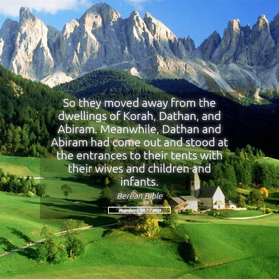 Picture 05 - Numbers 16:27 BSB - So they moved away from the dwellings of Korah, - Bible Verse Picture