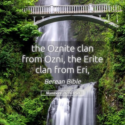 Picture 05 - Numbers 26:16 BSB - the Oznite clan from Ozni, the Erite clan from - Bible Verse Picture