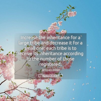 Picture 05 - Numbers 26:54 BSB - Increase the inheritance for a large tribe and - Bible Verse Picture