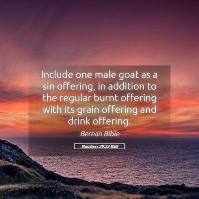 Picture 05 - Numbers 29:22 BSB - Include one male goat as a sin offering, in - Bible Verse Picture