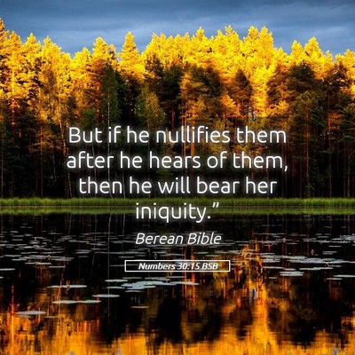 Picture 05 - Numbers 30:15 BSB - But if he nullifies them after he hears of them, - Bible Verse Picture