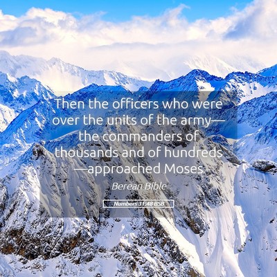 Picture 05 - Numbers 31:48 BSB - Then the officers who were over the units of the - Bible Verse Picture