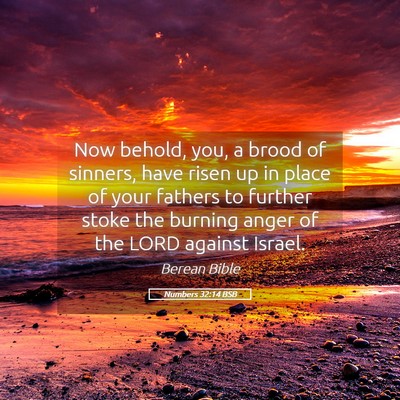 Picture 05 - Numbers 32:14 BSB - Now behold, you, a brood of sinners, have risen - Bible Verse Picture
