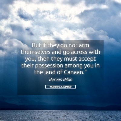 Picture 05 - Numbers 32:30 BSB - But if they do not arm themselves and go across - Bible Verse Picture