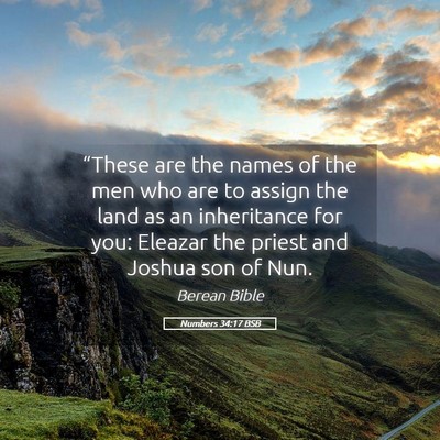 Picture 05 - Numbers 34:17 BSB - “These are the names of the men who are to - Bible Verse Picture