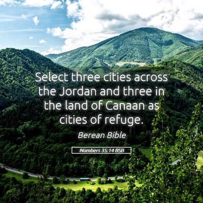 Picture 05 - Numbers 35:14 BSB - Select three cities across the Jordan and three - Bible Verse Picture