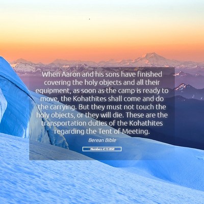 Picture 05 - Numbers 4:15 BSB - When Aaron and his sons have finished covering - Bible Verse Picture