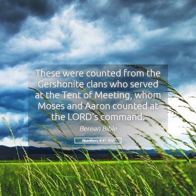 Picture 05 - Numbers 4:41 BSB - These were counted from the Gershonite clans who - Bible Verse Picture