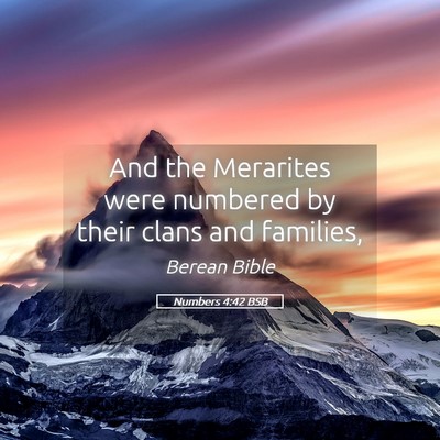 Picture 05 - Numbers 4:42 BSB - And the Merarites were numbered by their clans - Bible Verse Picture