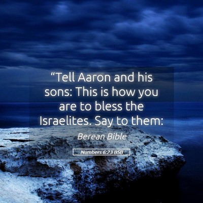 Picture 05 - Numbers 6:23 BSB - “Tell Aaron and his sons: This is how you are - Bible Verse Picture