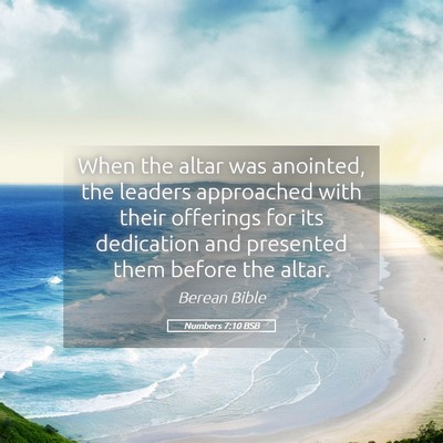 Picture 05 - Numbers 7:10 BSB - When the altar was anointed, the leaders - Bible Verse Picture