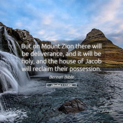 Picture 05 - Obadiah 1:17 BSB - But on Mount Zion there will be deliverance, and - Bible Verse Picture