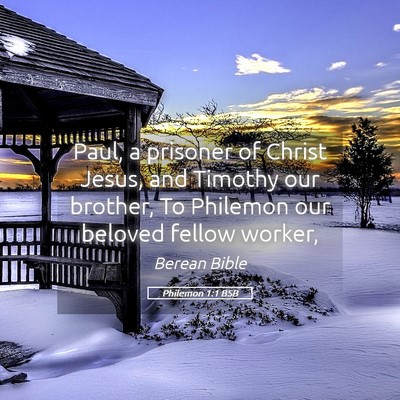 Picture 05 - Philemon 1:1 BSB - Paul, a prisoner of Christ Jesus, and Timothy our - Bible Verse Picture
