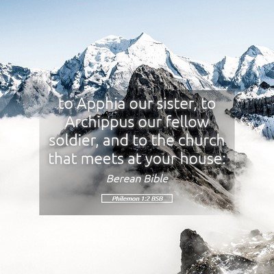 Picture 05 - Philemon 1:2 BSB - to Apphia our sister, to Archippus our fellow - Bible Verse Picture
