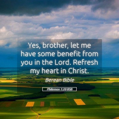 Picture 05 - Philemon 1:20 BSB - Yes, brother, let me have some benefit from you - Bible Verse Picture