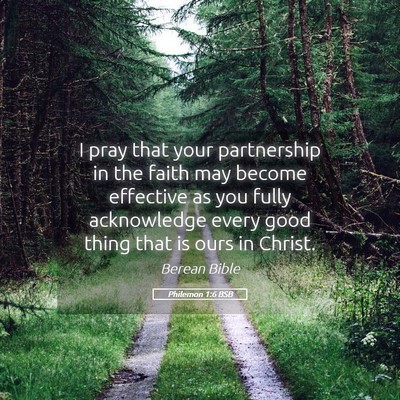 Picture 05 - Philemon 1:6 BSB - I pray that your partnership in the faith may - Bible Verse Picture