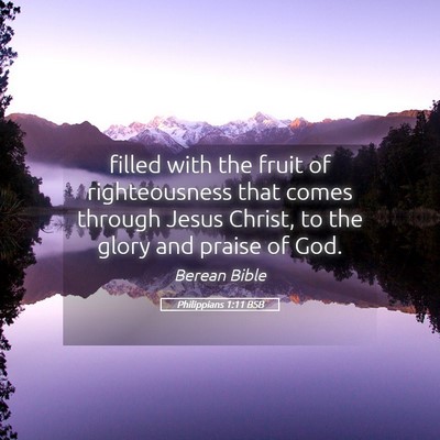 Picture 05 - Philippians 1:11 BSB - filled with the fruit of righteousness that comes - Bible Verse Picture