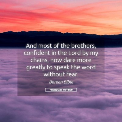Picture 05 - Philippians 1:14 BSB - And most of the brothers, confident in the Lord - Bible Verse Picture