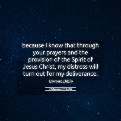 Picture 05 - Philippians 1:19 BSB - because I know that through your prayers and the - Bible Verse Picture