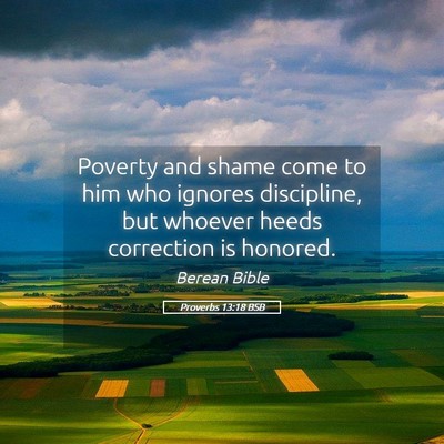 Picture 05 - Proverbs 13:18 BSB - Poverty and shame come to him who ignores - Bible Verse Picture