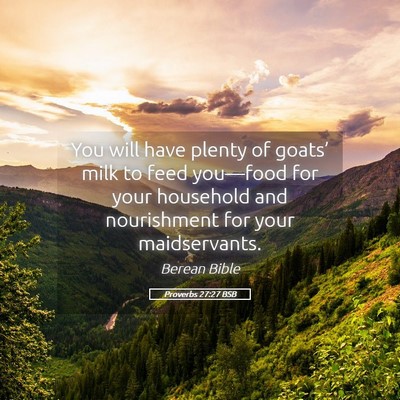 Picture 05 - Proverbs 27:27 BSB - You will have plenty of goats’ milk to feed - Bible Verse Picture