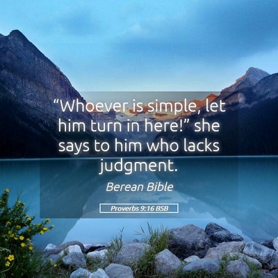 Picture 05 - Proverbs 9:16 BSB - “Whoever is simple, let him turn in here!” - Bible Verse Picture