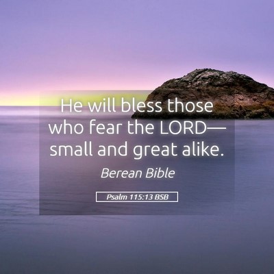 Picture 05 - Psalm 115:13 BSB - He will bless those who fear the LORD—small and - Bible Verse Picture