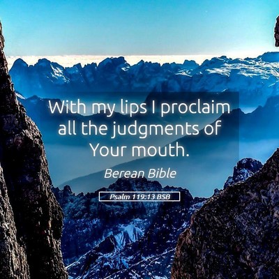 Picture 05 - Psalm 119:13 BSB - With my lips I proclaim all the judgments of Your - Bible Verse Picture