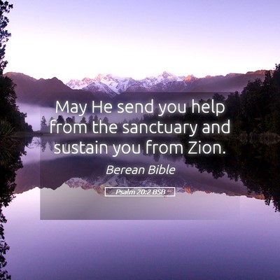 Picture 05 - Psalm 20:2 BSB - May He send you help from the sanctuary and - Bible Verse Picture