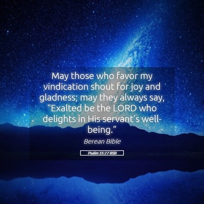 Picture 05 - Psalm 35:27 BSB - May those who favor my vindication shout for joy - Bible Verse Picture
