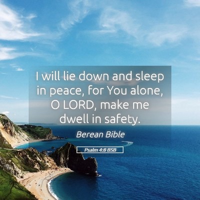 Picture 05 - Psalm 4:8 BSB - I will lie down and sleep in peace, for You - Bible Verse Picture