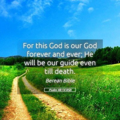 Picture 05 - Psalm 48:14 BSB - For this God is our God forever and ever; He will - Bible Verse Picture