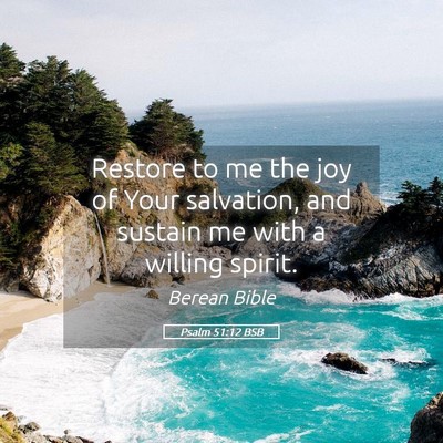 Picture 05 - Psalm 51:12 BSB - Restore to me the joy of Your salvation, and - Bible Verse Picture