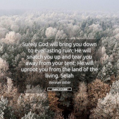 Picture 05 - Psalm 52:5 BSB - Surely God will bring you down to everlasting - Bible Verse Picture