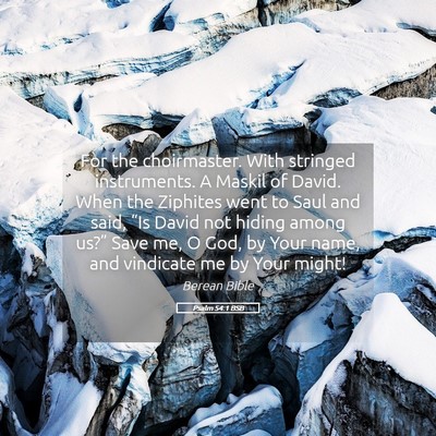 Picture 05 - Psalm 54:1 BSB - For the choirmaster. With stringed instruments. A - Bible Verse Picture