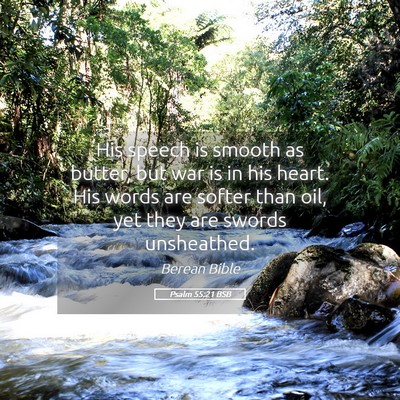 Picture 05 - Psalm 55:21 BSB - His speech is smooth as butter, but war is in his - Bible Verse Picture