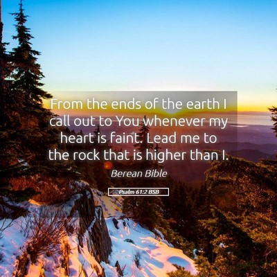 Picture 05 - Psalm 61:2 BSB - From the ends of the earth I call out to You - Bible Verse Picture